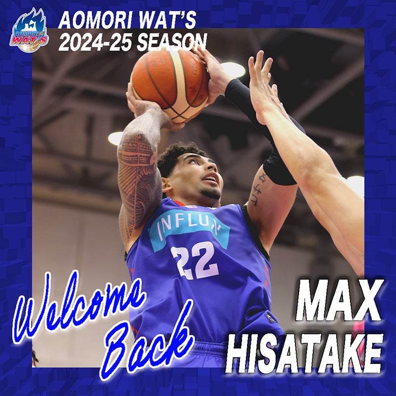 お知らせ】マックス・ヒサタケ選手 2024-25シーズン契約合意について
