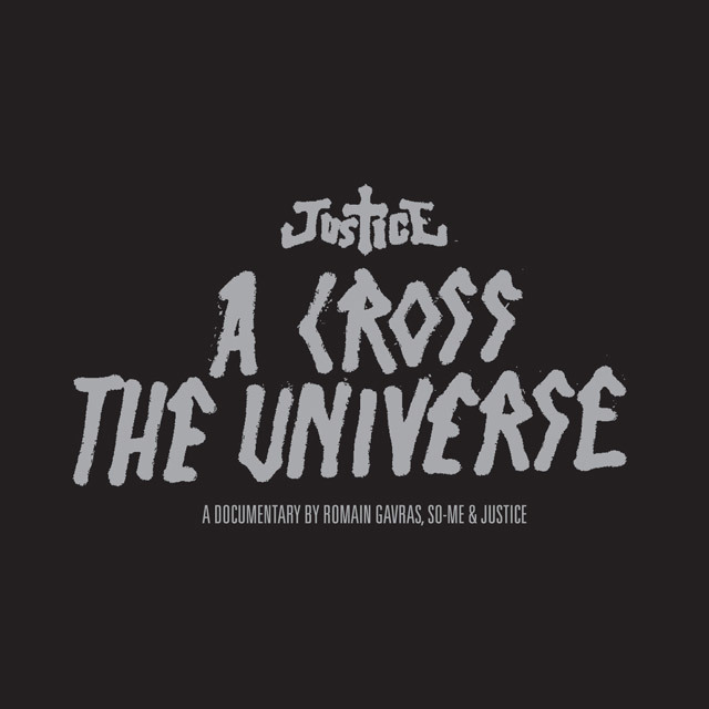 Justice / ジャスティス「A CROSS THE UNIVERSE / ア・クロス・ザ