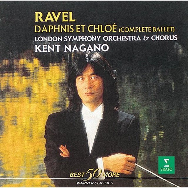 Kent Nagano / ケント・ナガノ「RAVEL：DAPHNIS ET CHLO%E / ラヴェル