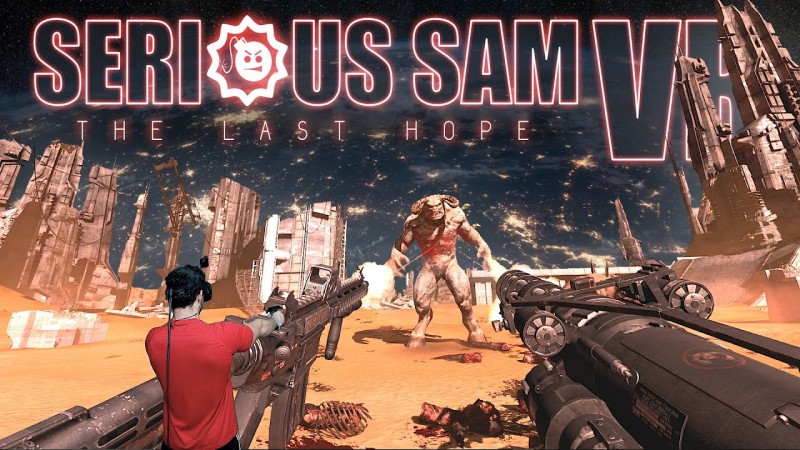 Serious Sam VR: The Last Hope」あのシリアスサムがVRで帰ってきた