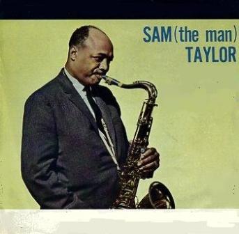 サム・テイラー全曲集] 魅惑のテナーサックス - サム・テイラーの