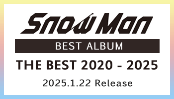 Snow Man 初のベストアルバム「THE BEST 2020 - 2025」発売！ - Neowing