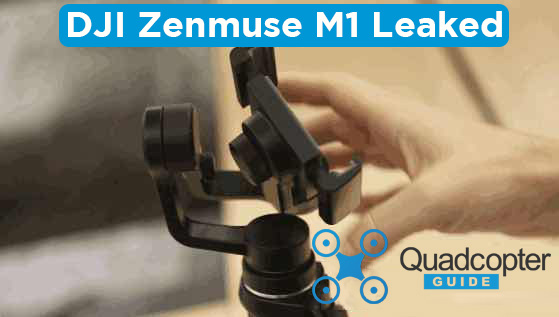 DJI Osmo Mobile leaked - Zenmuse M1 Handheld Gimbal for your