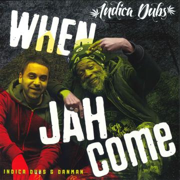 Indica Dubs, Danman - When Jah Come; When Jah Come (King David Mix