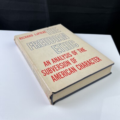 The Freudian Ethic Richard LaPiere Hardcover Third Printing 1961