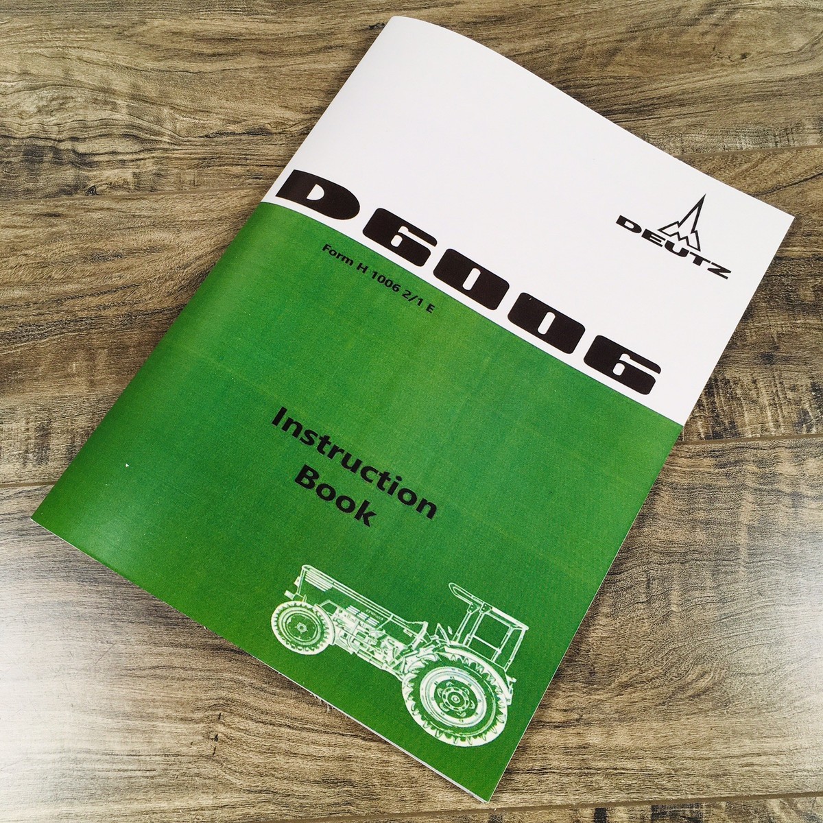Deutz D6006 Tractor Operators Owner Manual Instruction Book