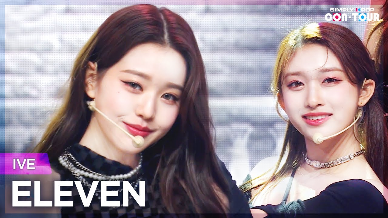 Simply K-Pop CON-TOUR] IVE (아이브) - ELEVEN (일레븐) _ Ep.498