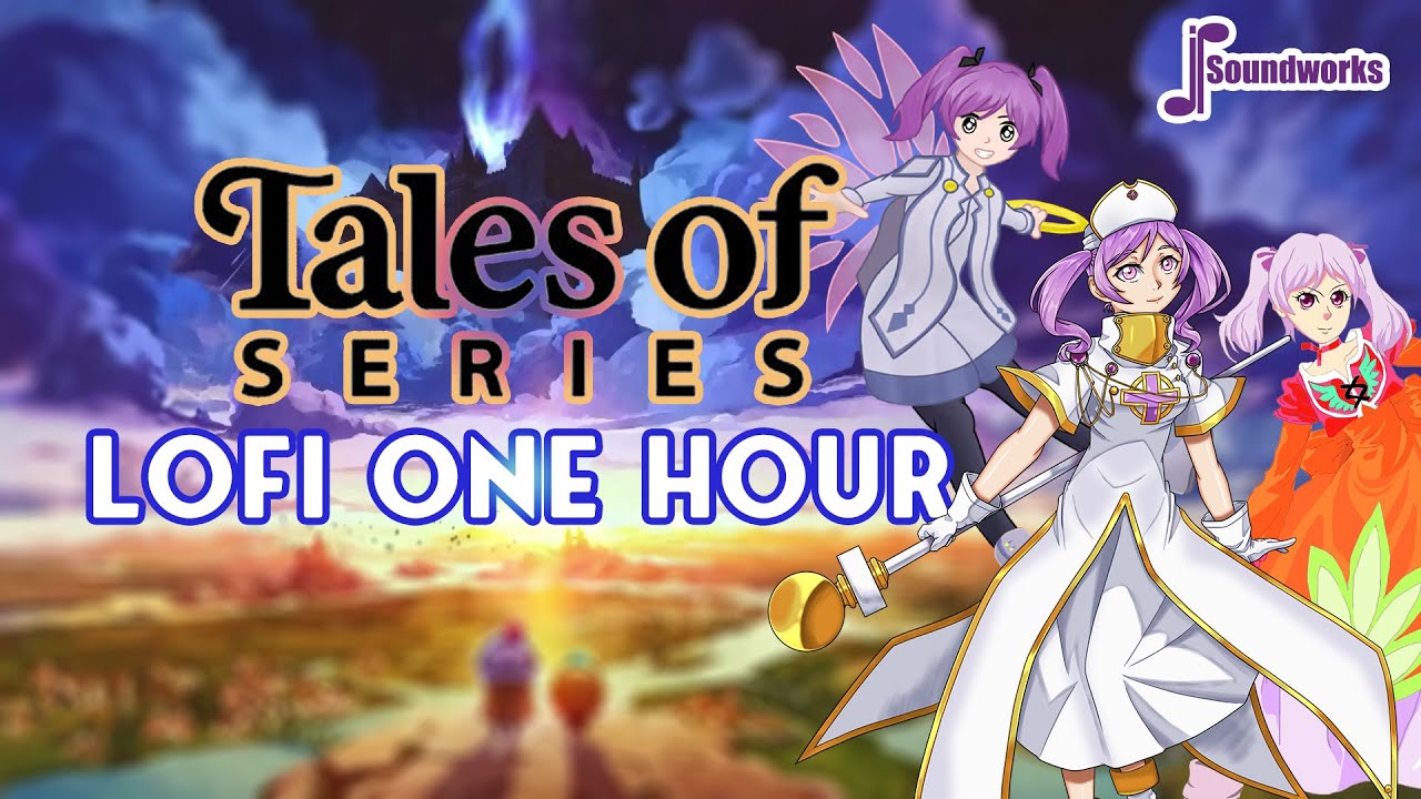 Tales of Series - Lofi One Hour - Chill Video Game Music Remix