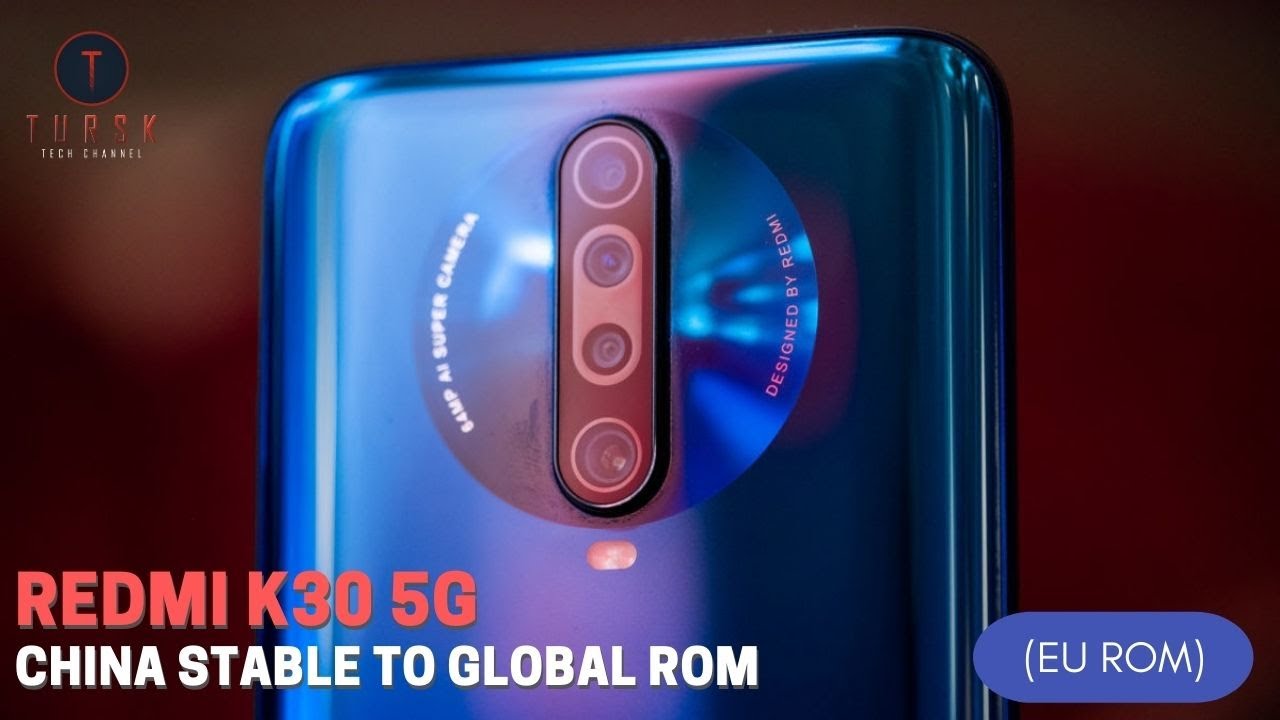 Redmi K30 5G China stable to MIUI Global Rom (EU Rom) changing