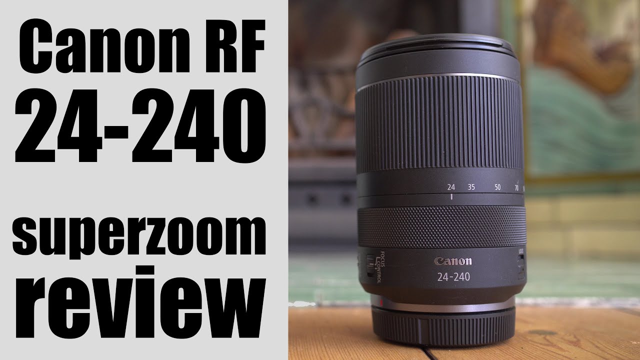 Canon RF 24-240mm review SUPER-ZOOM for EOS R! - YouTube