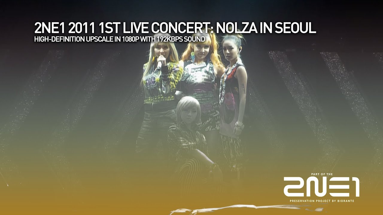 2NE1 - 1ST LIVE CONCERT [NOLZA] IN SEOUL (1080p UPSCALE, VERSION