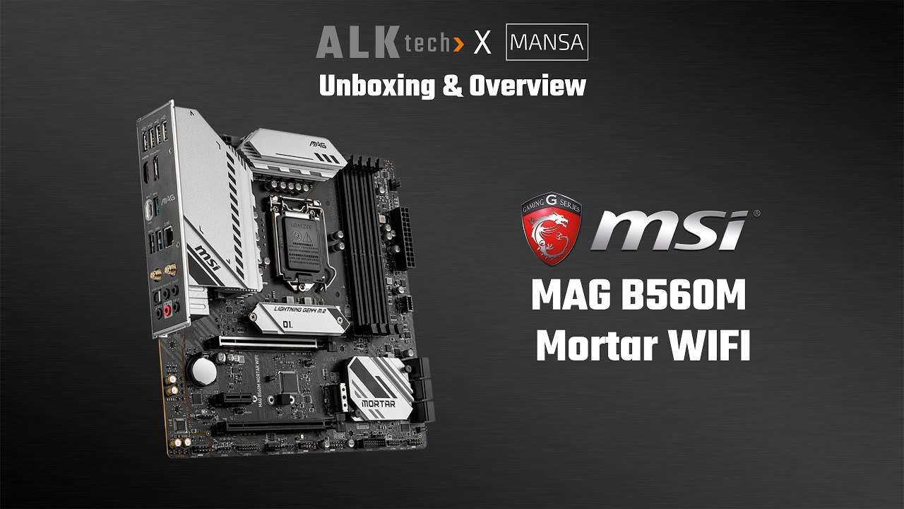 Unboxing & Overview - MSI MAG B560M Mortar WIFI - YouTube
