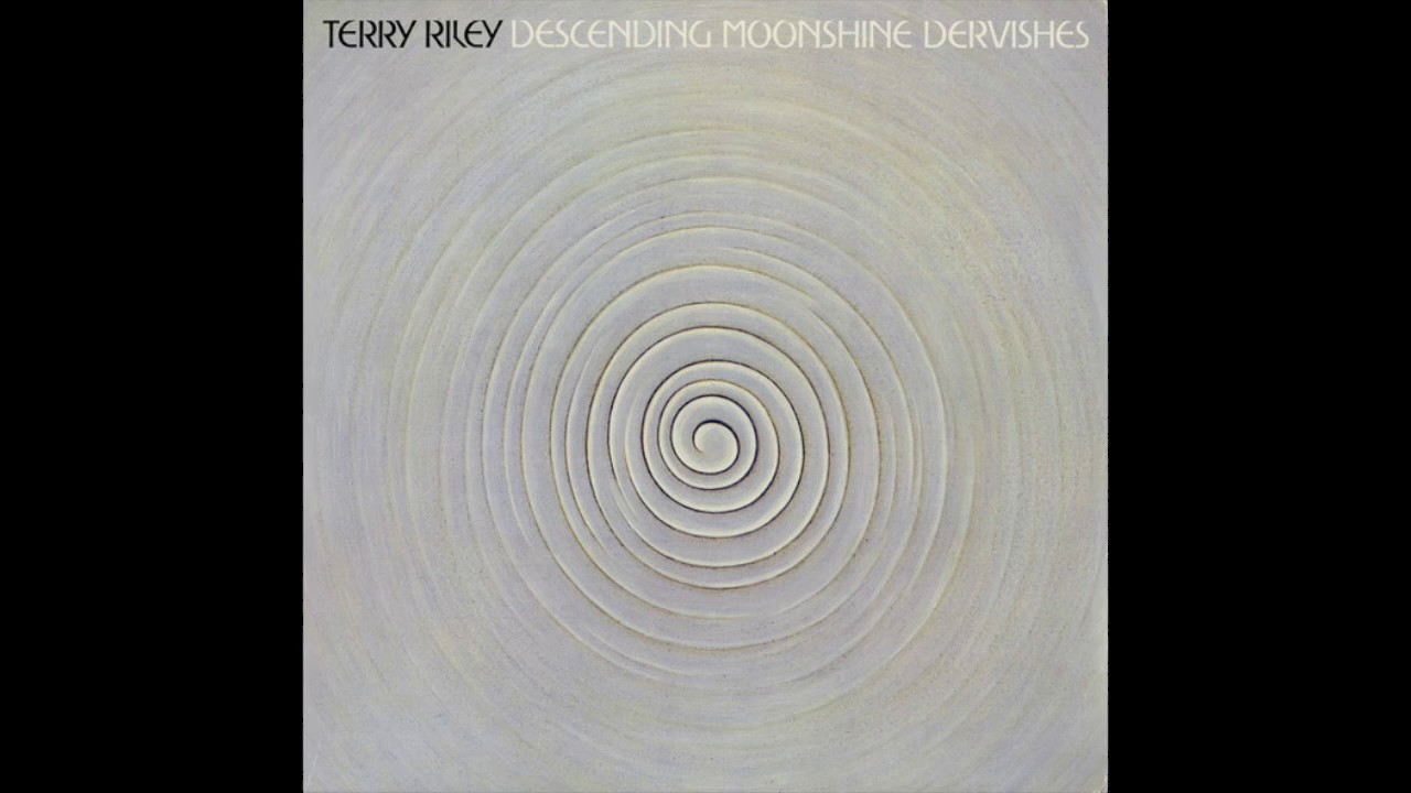 Terry Riley - Descending Moonshine Dervishes (1982) [Full Album