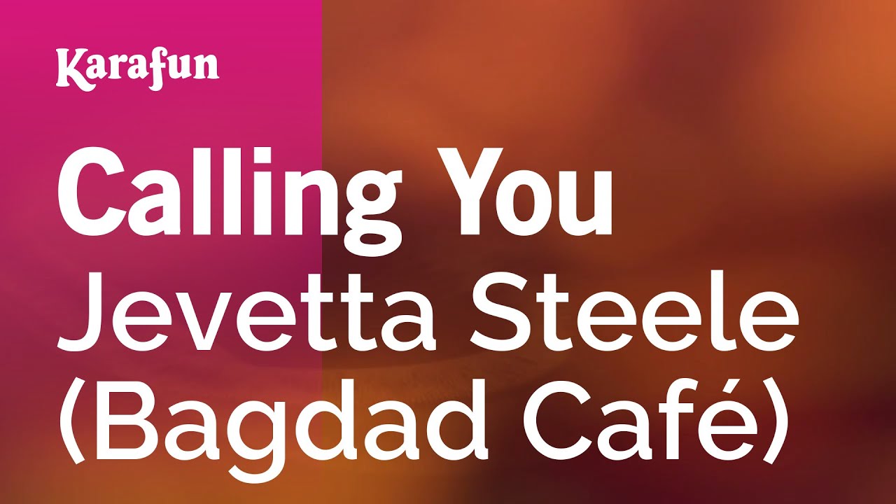 Calling You - Jevetta Steele (Bagdad Café) | Karaoke Version