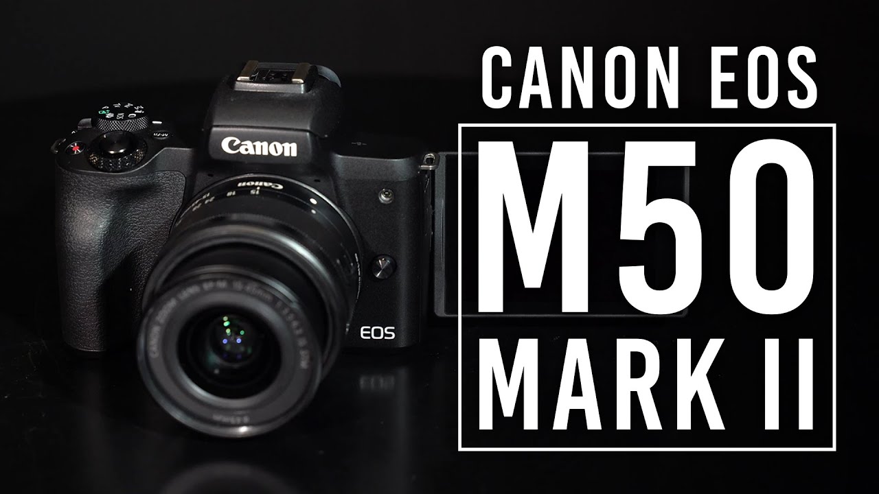CanonがEOS M50 Mark IIを発表！ - cinemagear 映像制作機材info