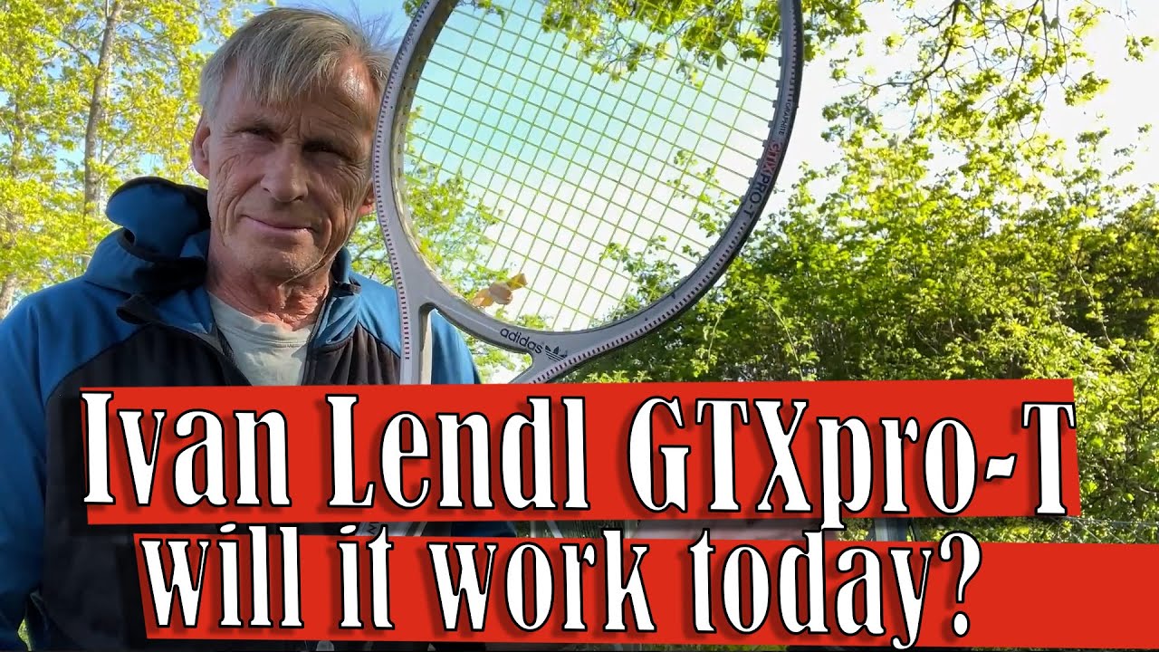 Ivan Lendl Adidas GTXpro-T. Will it work today? - YouTube