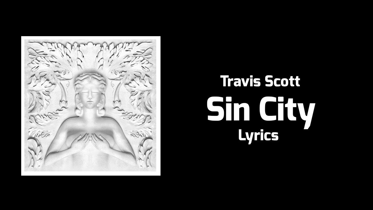 Sin City (Lyrics) ft. Travis Scott, John Legend, Teyana Taylor