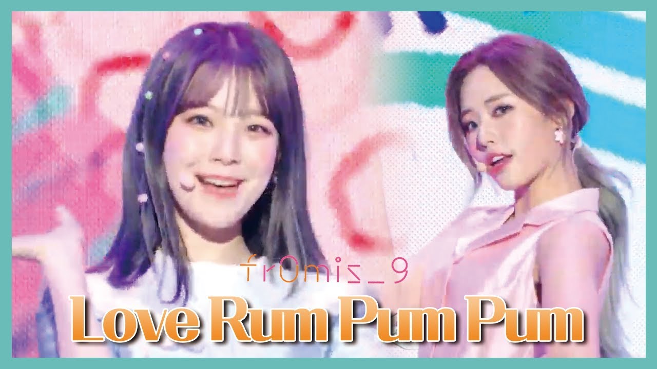 HOT] fromis_9 - LOVE RUMPUMPUM, 프로미스나인 - LOVE RUMPUMPUM Show