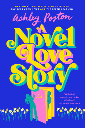 A Novel Love Story by Ashley Poston: 9780593640999