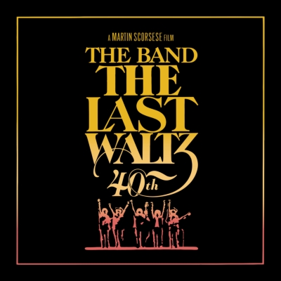 Last Waltz: 40th Anniversary Edition (4CD＋Blu-ray) : The Band
