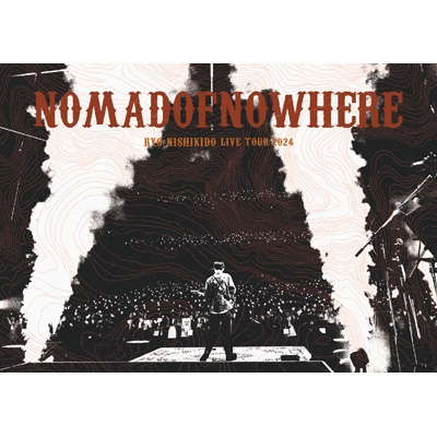錦戸亮 LIVE TOUR 2024 ”NOMADOFNOWHERE” 【通常盤】(DVD+CD) : 錦戸亮