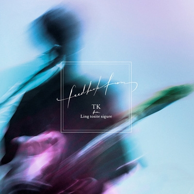 feedback from 【完全生産限定盤】 : TK from 凛として時雨