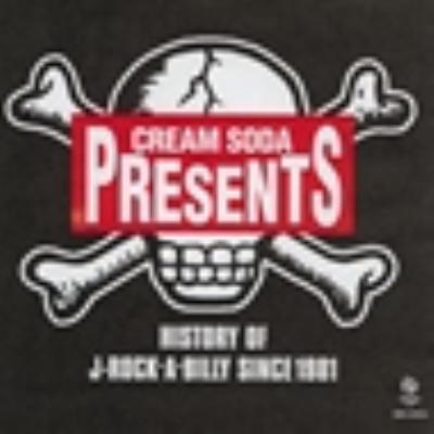 CREAM SODA PRESENTS::HISTORY OF J-ROCK-A-BILLY SINCE 1981