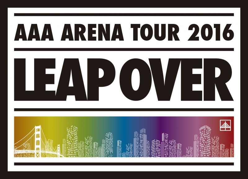 AAA ARENA TOUR 2016 - LEAP OVER - | リリース | エイベックス・ポータル