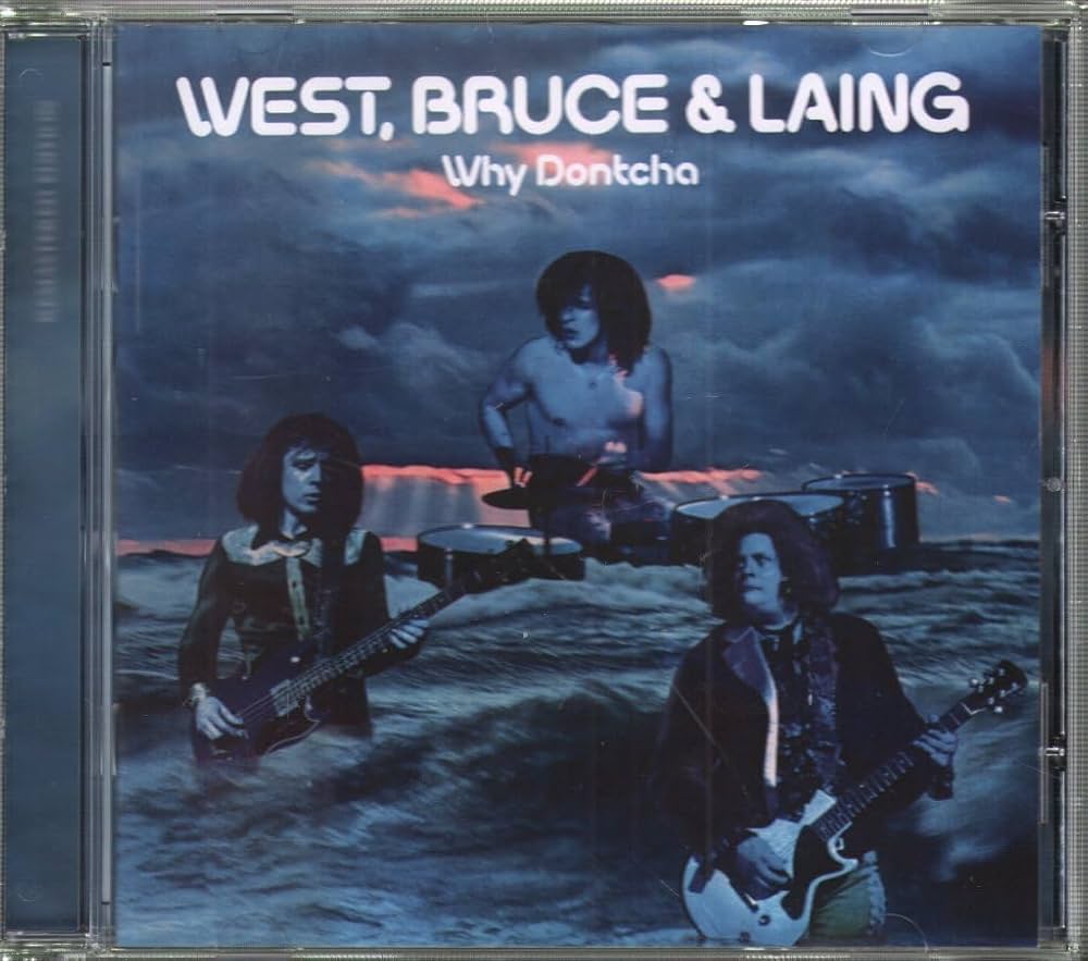 WEST,BRUCE & LAING - Why Dontcha - Amazon.com Music
