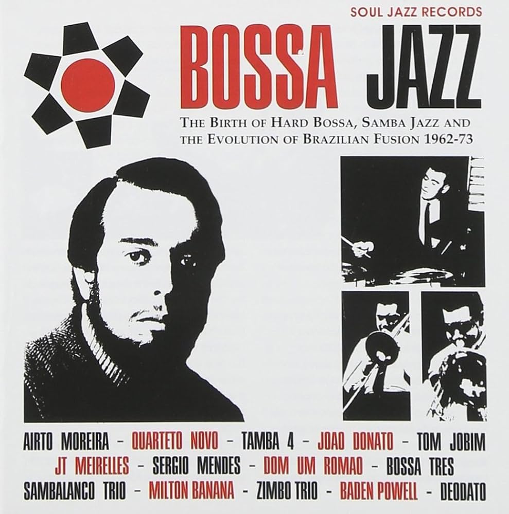 Soul Jazz Records presents - Bossa Jazz:Birth of Hard Bossa Samba