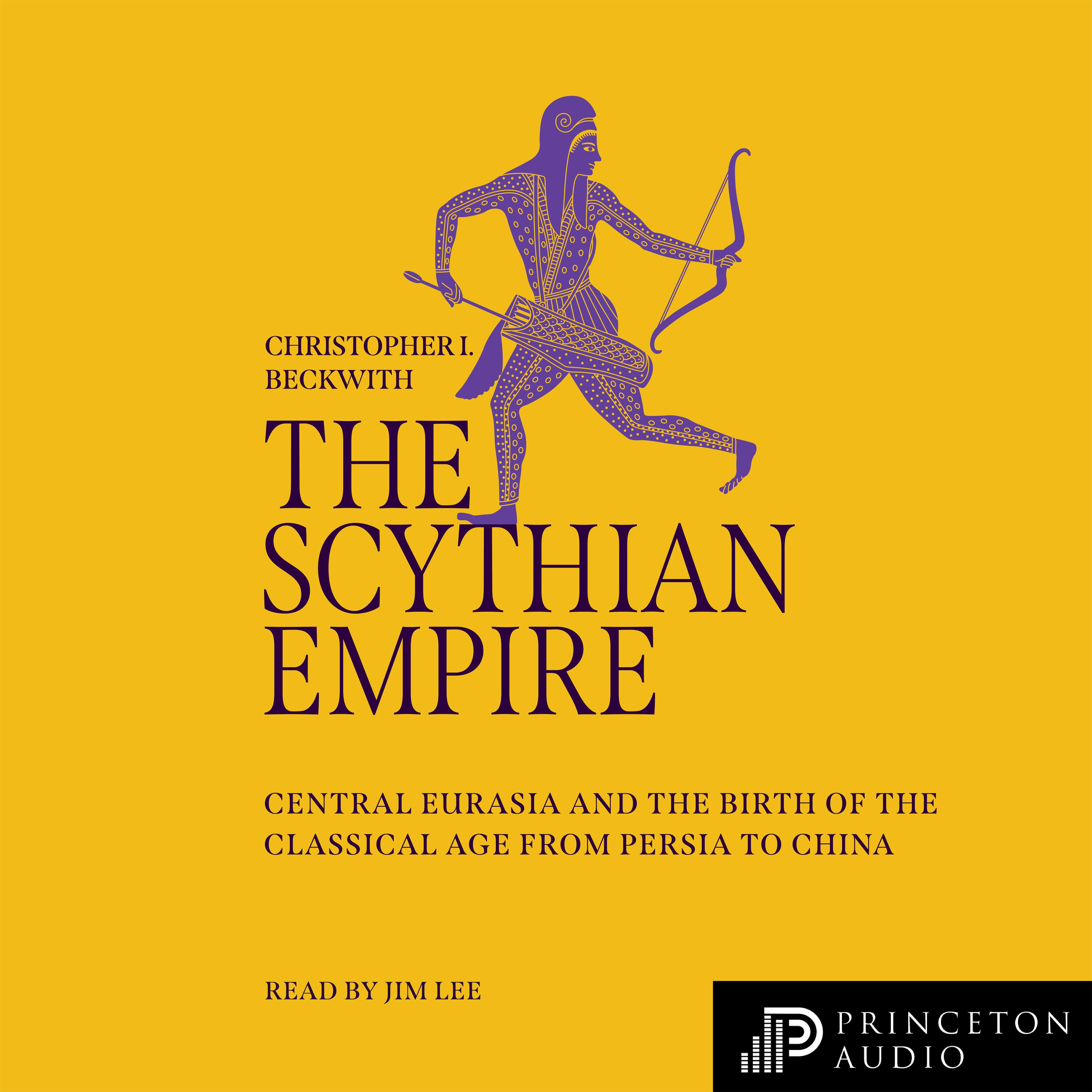 The Scythian Empire | Princeton University Press