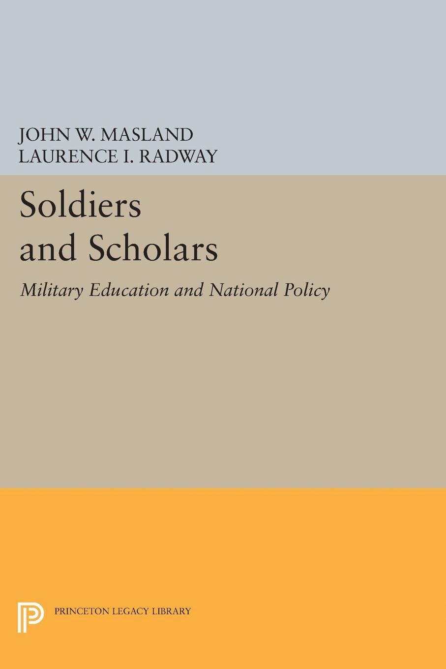 Soldiers and Scholars | Princeton University Press