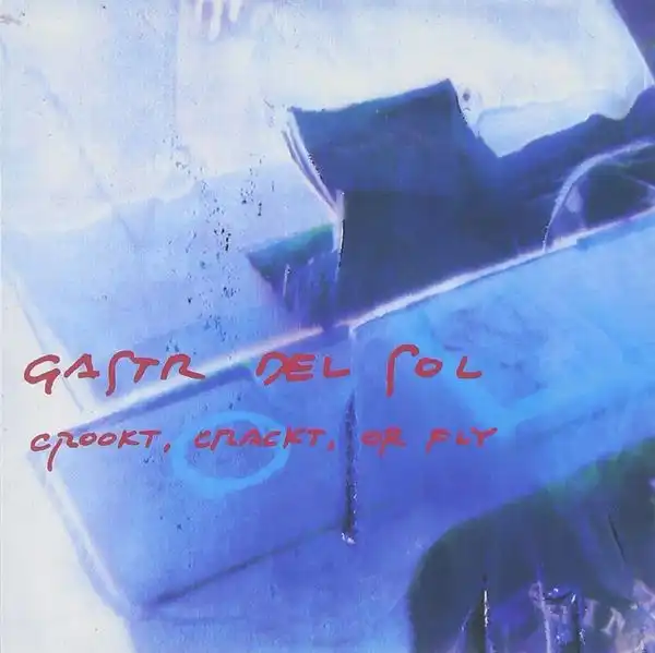 CROOKT, CRACKT, OR FLY [LP]/GASTR DEL SOL/ガスター・デル・ソル