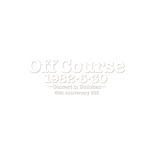 Off Course 1982・6・30 武道館コンサート40th Anniversary BOX [SHM