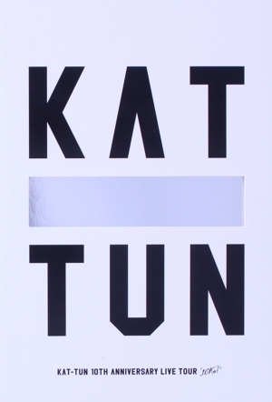 KAT-TUN 10TH ANNIVERSARY LIVE TOUR “10Ks！